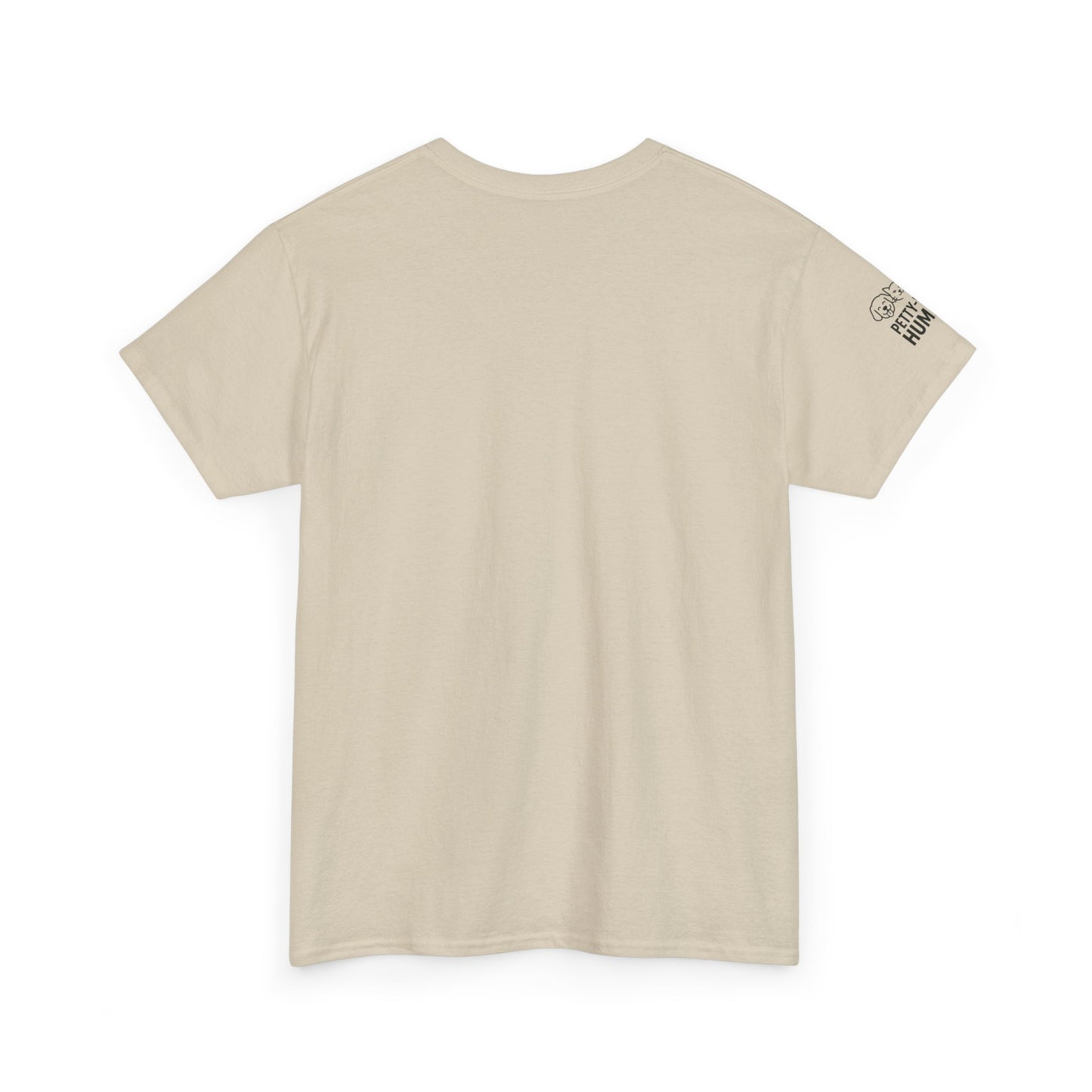 T-Shirt - Petty-Witty-Humans Stay Positive with Humor