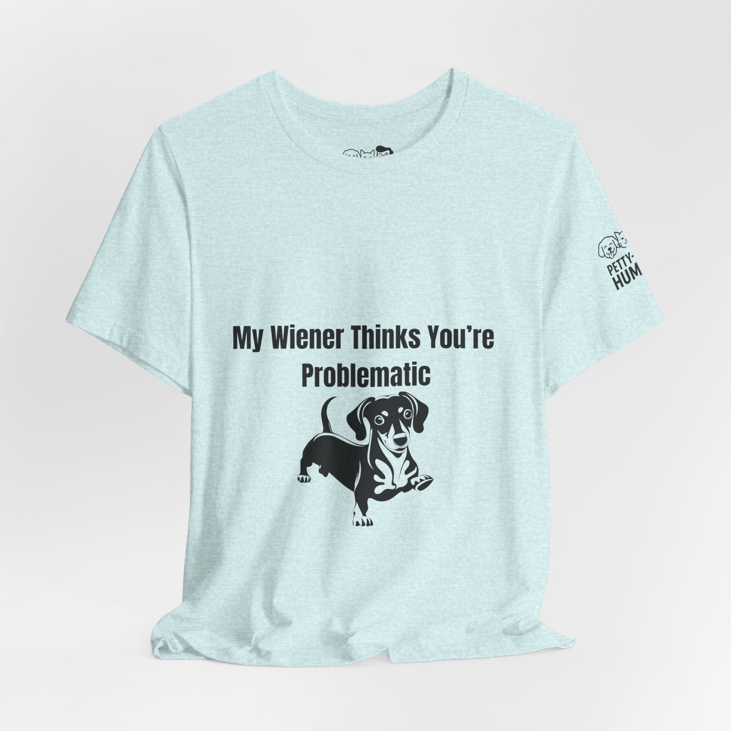 Funny Unisex Tee: Petty-Witty-Humans Design