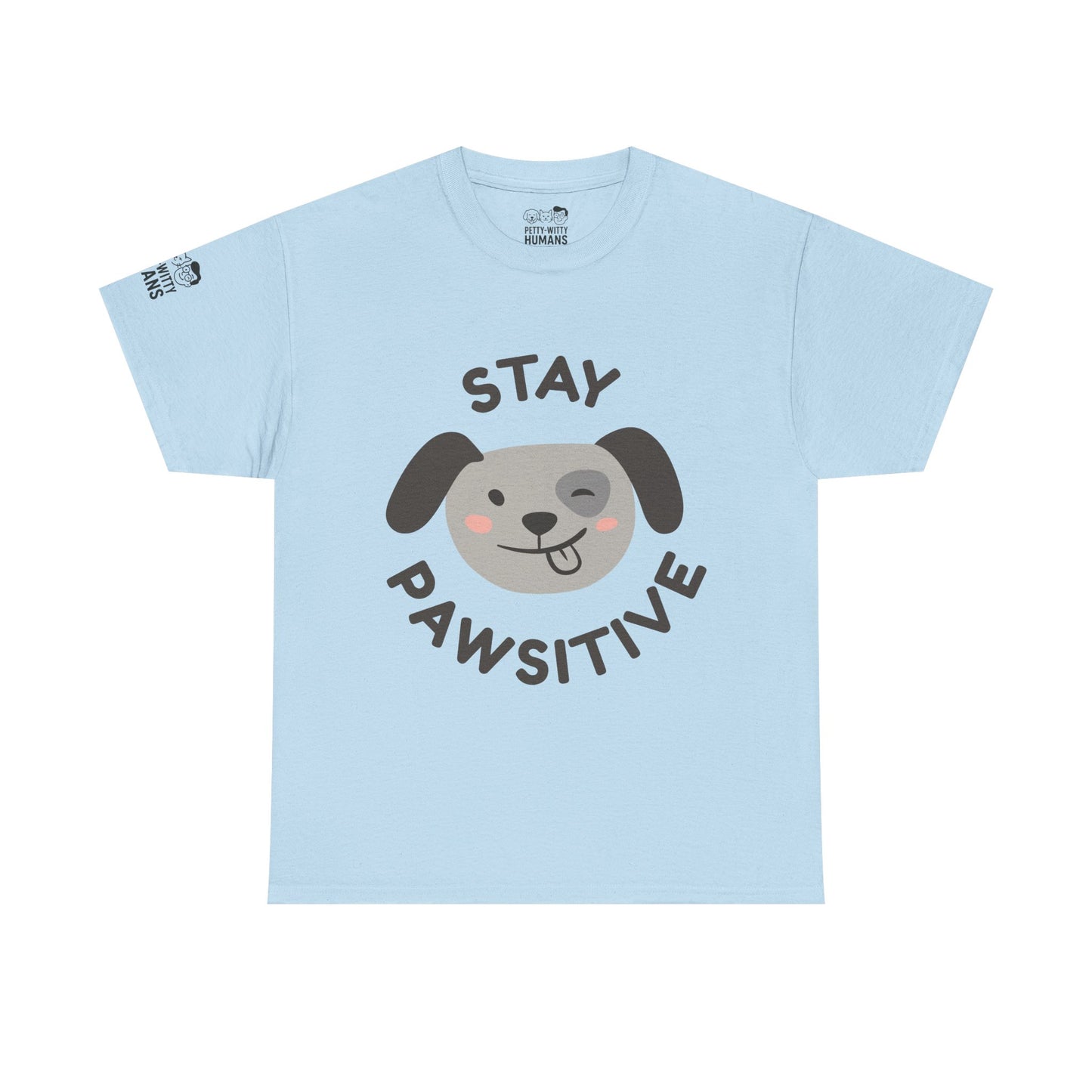 T-Shirt - Petty-Witty-Humans Stay Positive with Humor