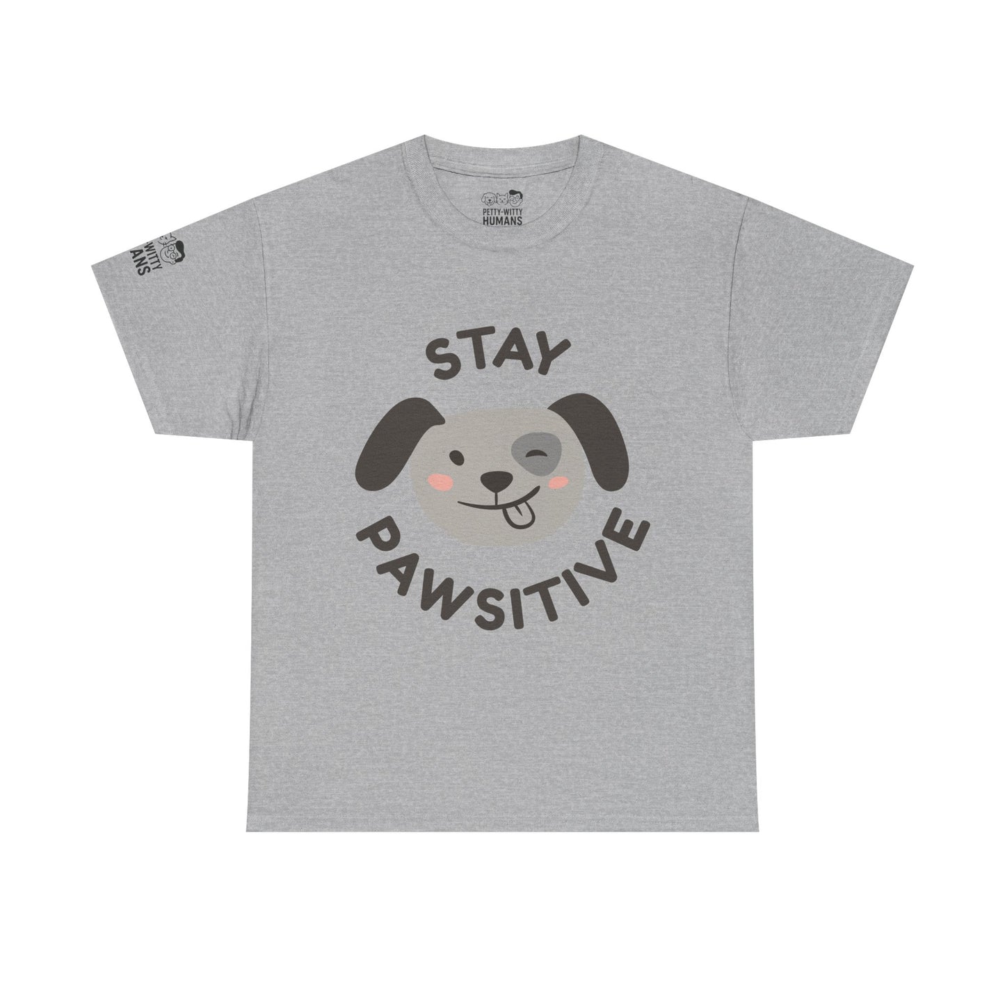 T-Shirt - Petty-Witty-Humans Stay Positive with Humor