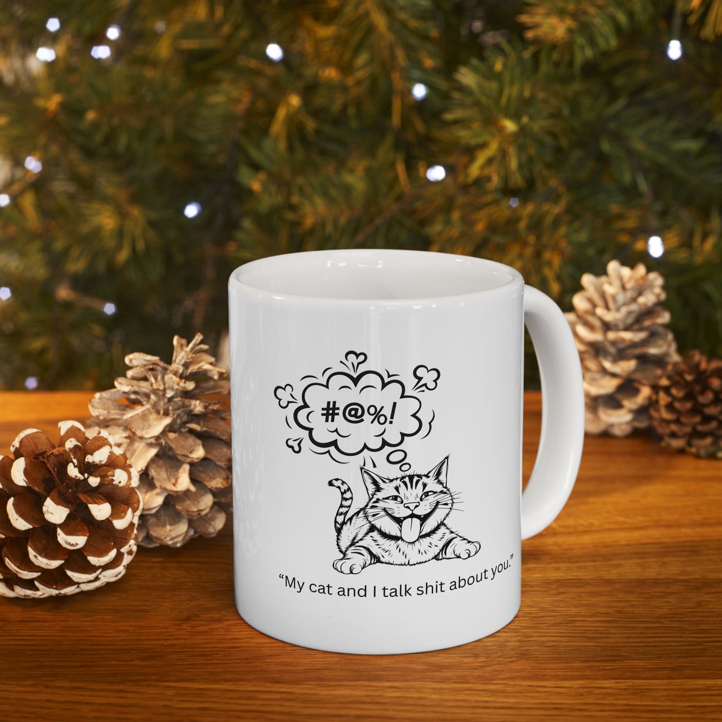 Mug My Cat and I talk shit about you Petty-Witty-Humans Ceramic